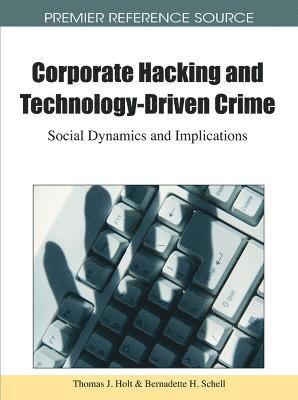 Corporate Hacking and Technology-Driven Crime 1