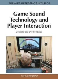 bokomslag Game Sound Technology and Player Interaction: Concepts and Developments