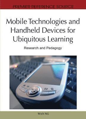 bokomslag Mobile Technologies and Handheld Devices for Ubiquitous Learning: Research and Pedagogy