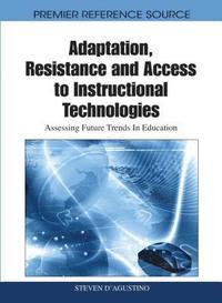 bokomslag Adaptation, Resistance and Access to Instructional Technologies: Assessing Future Trends In Education