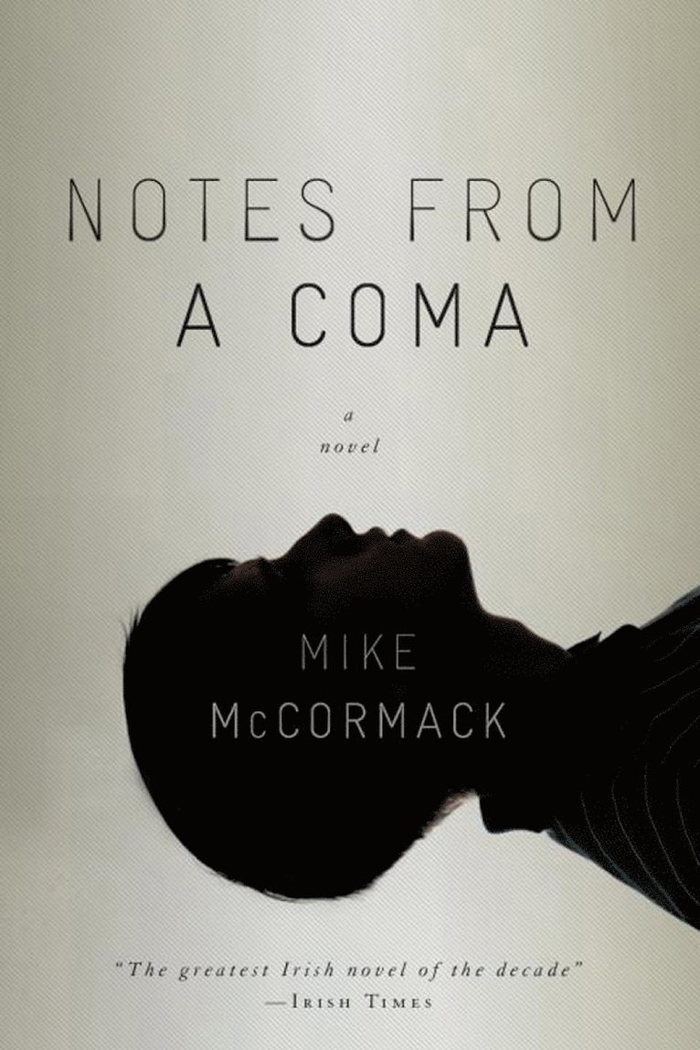 Mike McCormack, Mike Mccormack - Notes from a Coma, Häftad