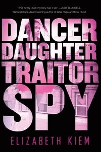 bokomslag Dancer, Daughter, Traitor, Spy