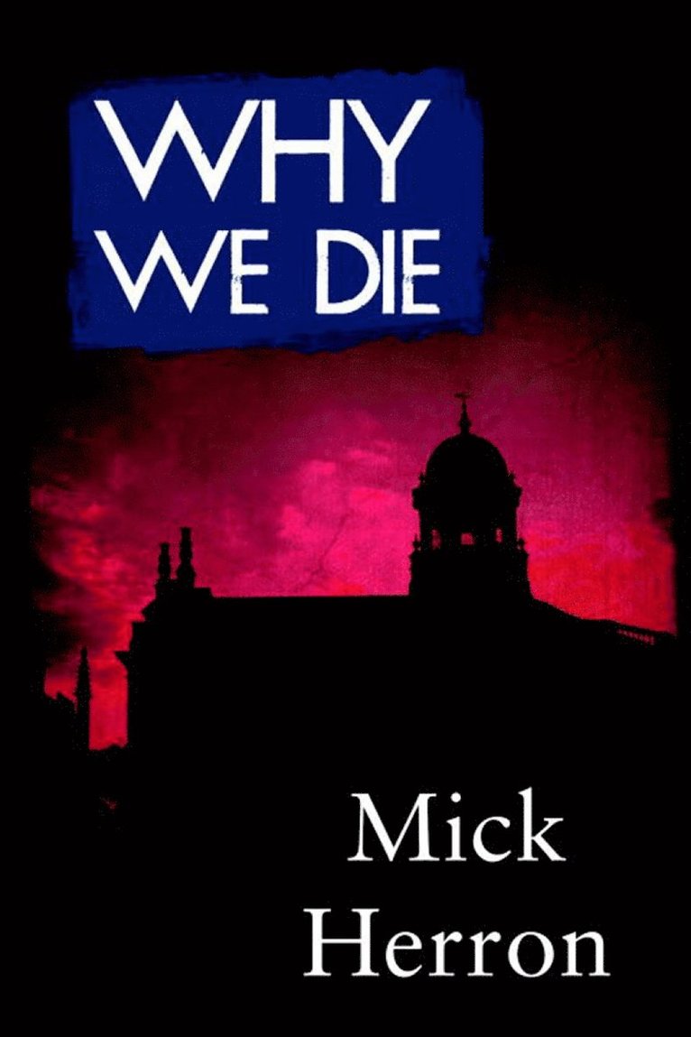 Mick Herron - Why We Die, Häftad