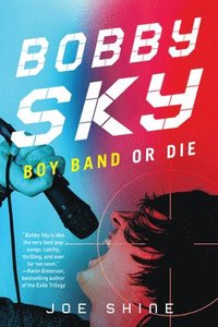 bokomslag Bobby Sky: Boy Band or Die