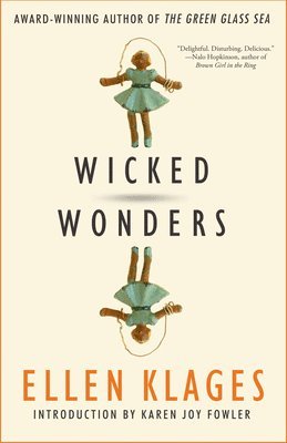 Ellen Klages - Wicked Wonders, Häftad