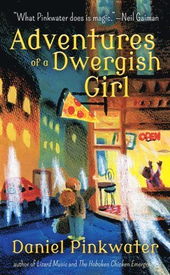 Daniel Pinkwater - Adventures of a Dwergish Girl, Inbunden