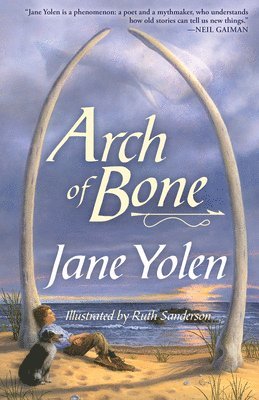 Jane Yolen - Arch of Bone, Inbunden