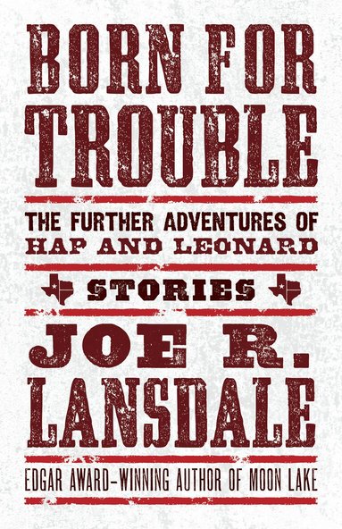 Joe R. Lansdale - Born for Trouble: The Further Adventures of Hap and Leonard, Häftad