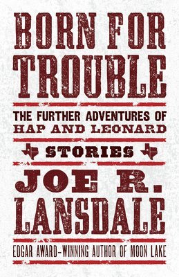 bokomslag Born for Trouble: The Further Adventures of Hap and Leonard