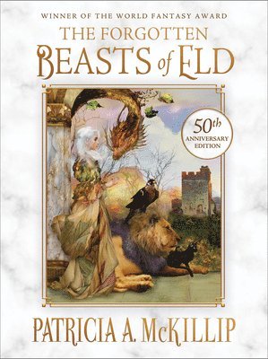 Patricia A. McKillip, Patricia A McKillip - Forgotten Beasts of Eld: 50th Anniversary Special Edition, Inbunden