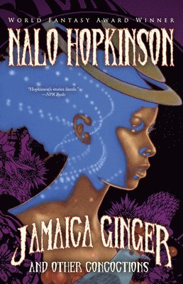 Nalo Hopkinson - Jamaica Ginger and Other Concoctions, Häftad