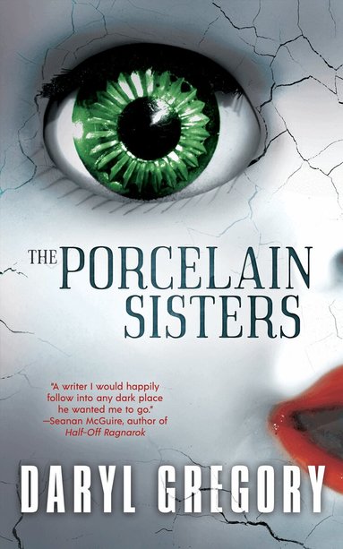 Daryl Gregory - Porcelain Sisters, Häftad