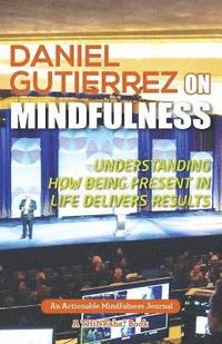 bokomslag Daniel Gutierrez on Mindfulness