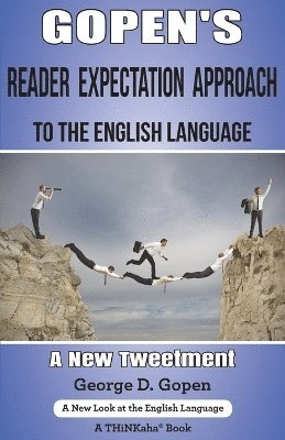 Gopen's Reader Expectation Approach to the English Language 1
