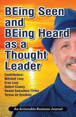 BEing Seen and BEing Heard as a Thought Leader 1