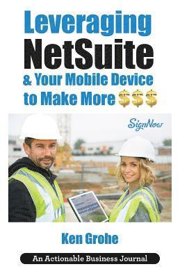 Leveraging NetSuite & Your Mobile Device to Make More $$$ 1