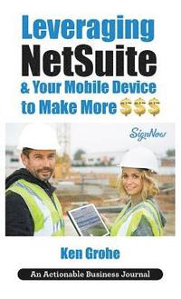 bokomslag Leveraging NetSuite & Your Mobile Device to Make More $$$