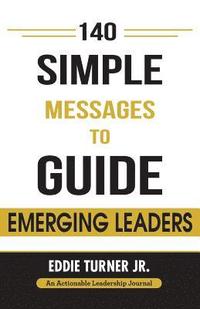 bokomslag 140 Simple Messages To Guide Emerging Leaders