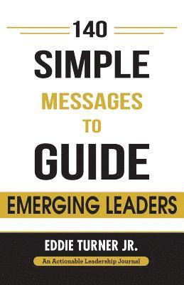 bokomslag 140 Simple Messages To Guide Emerging Leaders
