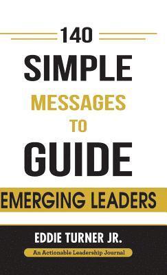 bokomslag 140 Simple Messages To Guide Emerging Leaders