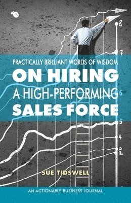 bokomslag Practically Brilliant Words of Wisdom on Hiring a High-Performing Sales Force