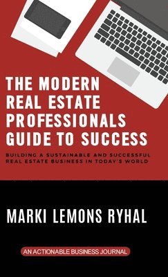 Modern Real Estate Professionals Guide to Success 1
