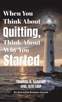 bokomslag When You Think About Quitting, Think About Why You Started