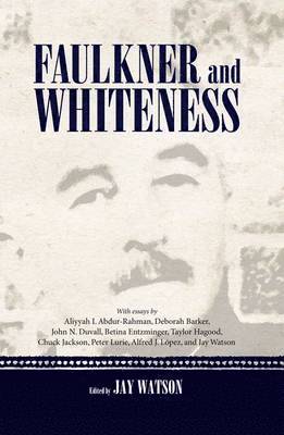 Jay Watson - Faulkner and Whiteness, Inbunden