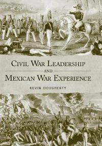 bokomslag Civil War Leadership and Mexican War Experience