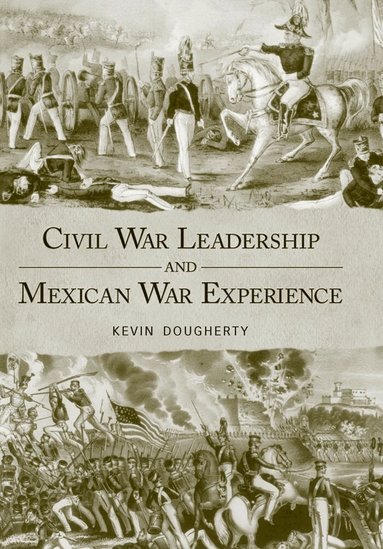 Kevin Dougherty - Civil War Leadership and Mexican War Experience, Häftad