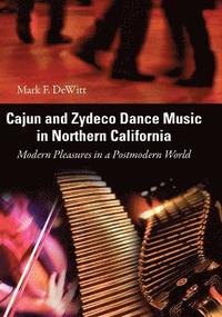 bokomslag Cajun and Zydeco Dance Music in Northern California