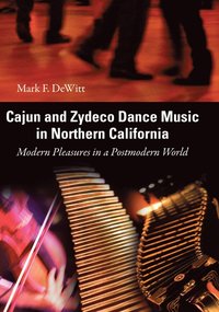 bokomslag Cajun and Zydeco Dance Music in Northern California