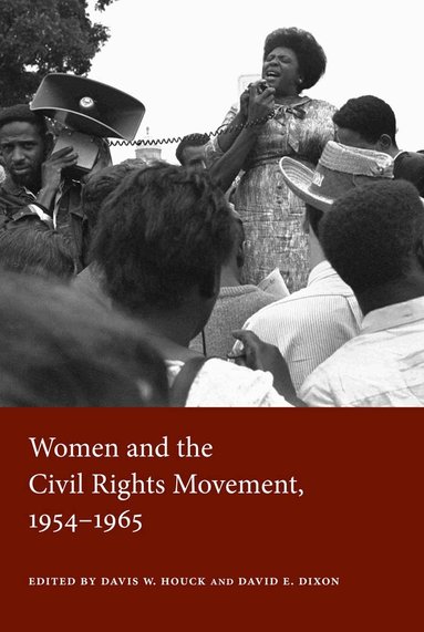 Davis W. Houck, David E. Dixon - Women and the Civil Rights Movement, 1954-1965, Häftad