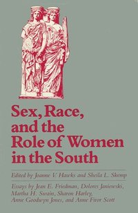 bokomslag Sex, Race, and the Role of Women in the South