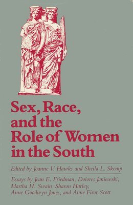 bokomslag Sex, Race, and the Role of Women in the South