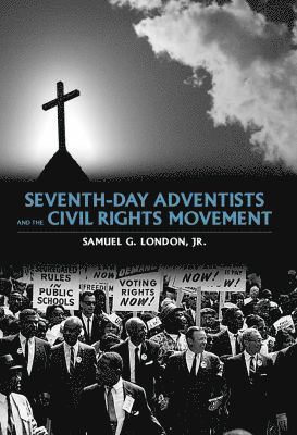 bokomslag Seventh-day Adventists and the Civil Rights Movement