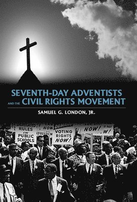 Seventh-day Adventists and the Civil Rights Movement