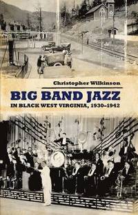 bokomslag Big Band Jazz in Black West Virginia, 1930-1942