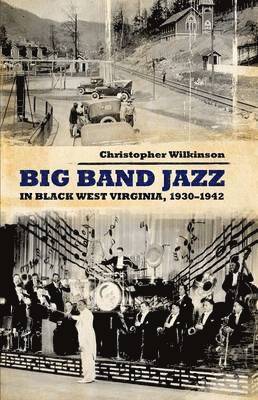 bokomslag Big Band Jazz in Black West Virginia, 1930-1942