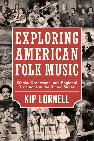 Kip Lornell - Exploring American Folk Music, Inbunden