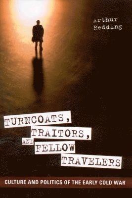 Arthur Redding - Turncoats, Traitors, and Fellow Travelers, Häftad