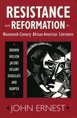 Resistance and Reformation in Nineteenth-Century African-American Literature 1