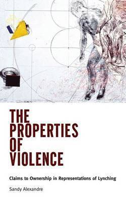 Sandy Alexandre - Properties of Violence, Inbunden