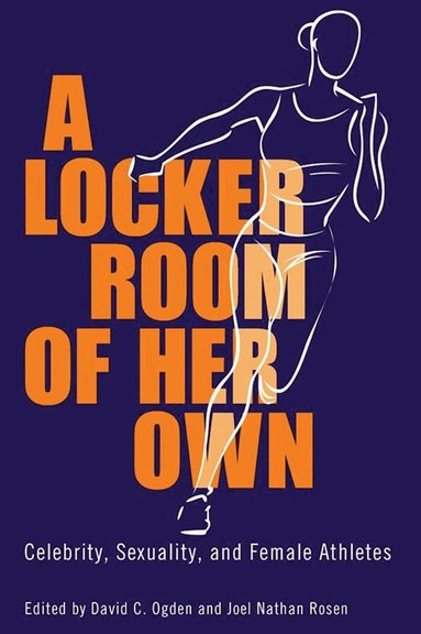David C. Ogden, Joel Nathan Rosen - Locker Room of Her Own, Inbunden