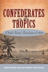 bokomslag Confederates in the Tropics