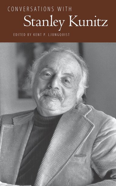 Stanley Kunitz, Kent P. Ljungquist - Conversations with Stanley Kunitz, Inbunden