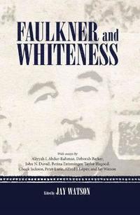 bokomslag Faulkner and Whiteness