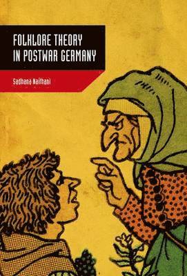 Sadhana Naithani - Folklore Theory in Postwar Germany, Inbunden