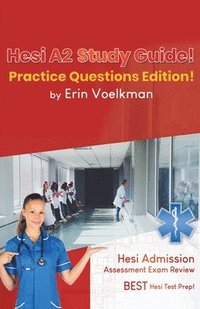bokomslag Hesi A2 Study Guide! Practice Questions Edition!