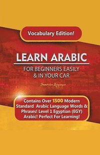 bokomslag Learn Arabic For Beginners Easily & In Your Car! Vocabulary Edition!